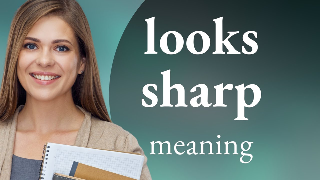 Sharpen Your English Understanding "Looks Sharp" YouTube