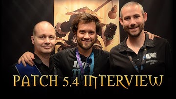 Patch 5.4 : Tom Chilton and Cory Stockton interview (Gamescom)
