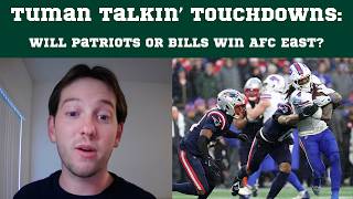 Will Patriots or Bills win the AFC East I Tuman Talkin' Touchdowns