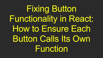 Fixing Button Functionality in React: How to Ensure Each Button Calls Its Own Function
