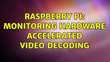 Raspberry Pi: Monitoring hardware accelerated video decoding