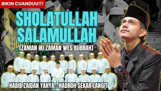 Sholatullah Salamullah (zaman iki zaman wes akhir) - Habib Zaidan Yahya | Hadroh Sekar Langit