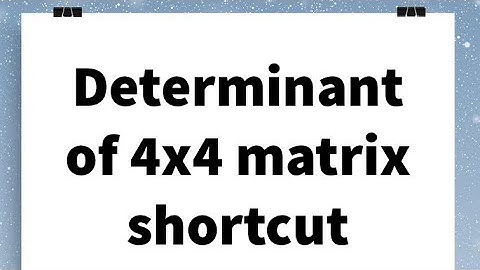 Determinant of 4x4 matrix shortcut method | poriyalaninpayanam