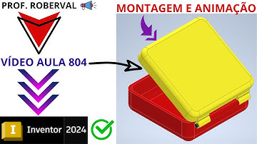 Aula 804  - Montagem e Animação da Caixa com Tampa Articulável no Autodesk Inventor 2024