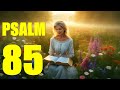 Psalm 85 Reading Prayer That The Lord Will Restore Favor To The Land With Words KJV 