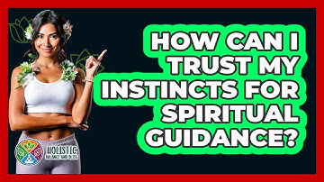 How Can I Trust My Instincts For Spiritual Guidance? - Holistic Balance And Bliss