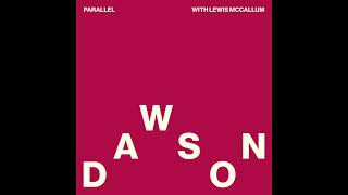 DAWSON, Lewis McCallum - Parallel [Egoplanet]