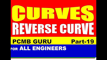 Curve (Reverse Curve)/Transportation Engineering Pt-19 For AEN/Diploma /B.Tech/GATE Examination.