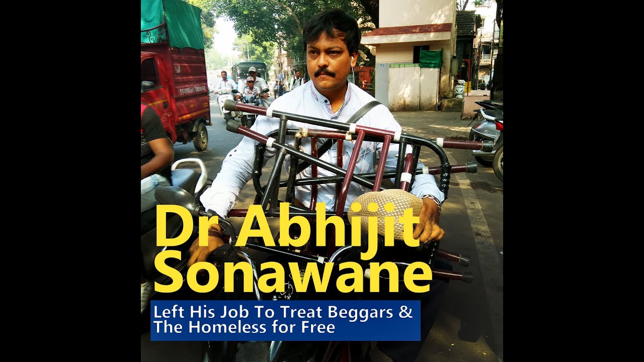 Dr Abhijit Sonawane: He Left His Job to Treat Beggars & The Homeless For Free