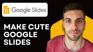 How to Make Cute Google Slides 2026 (Design Adorable & Aesthetic Presentations)