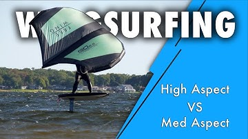 Wingfoiling - High Aspect Vs Medium Aspect