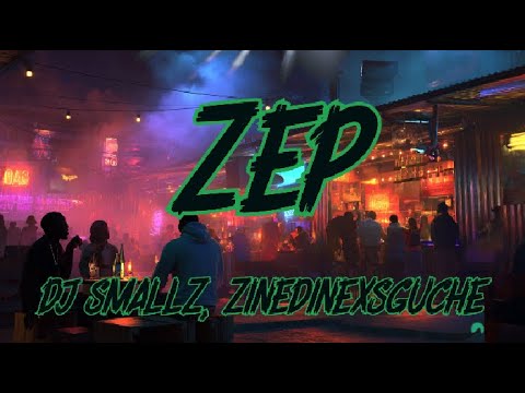 Dj Smallz, ZinedinexSguche, 031CHOPPA, Uncool MC - ZEP (feat. Uncool MC) (Lyrics)