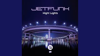 Night Lights - Jetfunk