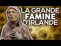 La Grande Famine irlandaise (1845-1851)