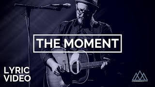 "The Moment" Featuring Chris McClarney - Lyric Video chords