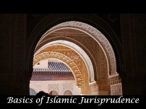 Basics of Islamic Jurisprudence (Fiqh) - Lecture 1
