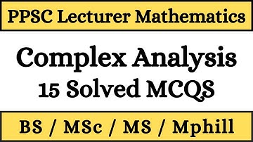 Complex Numbers || Complex Analysis MCQs || PPSC math MCQs || BS/ MS/ BSc/ MSc Mathematics