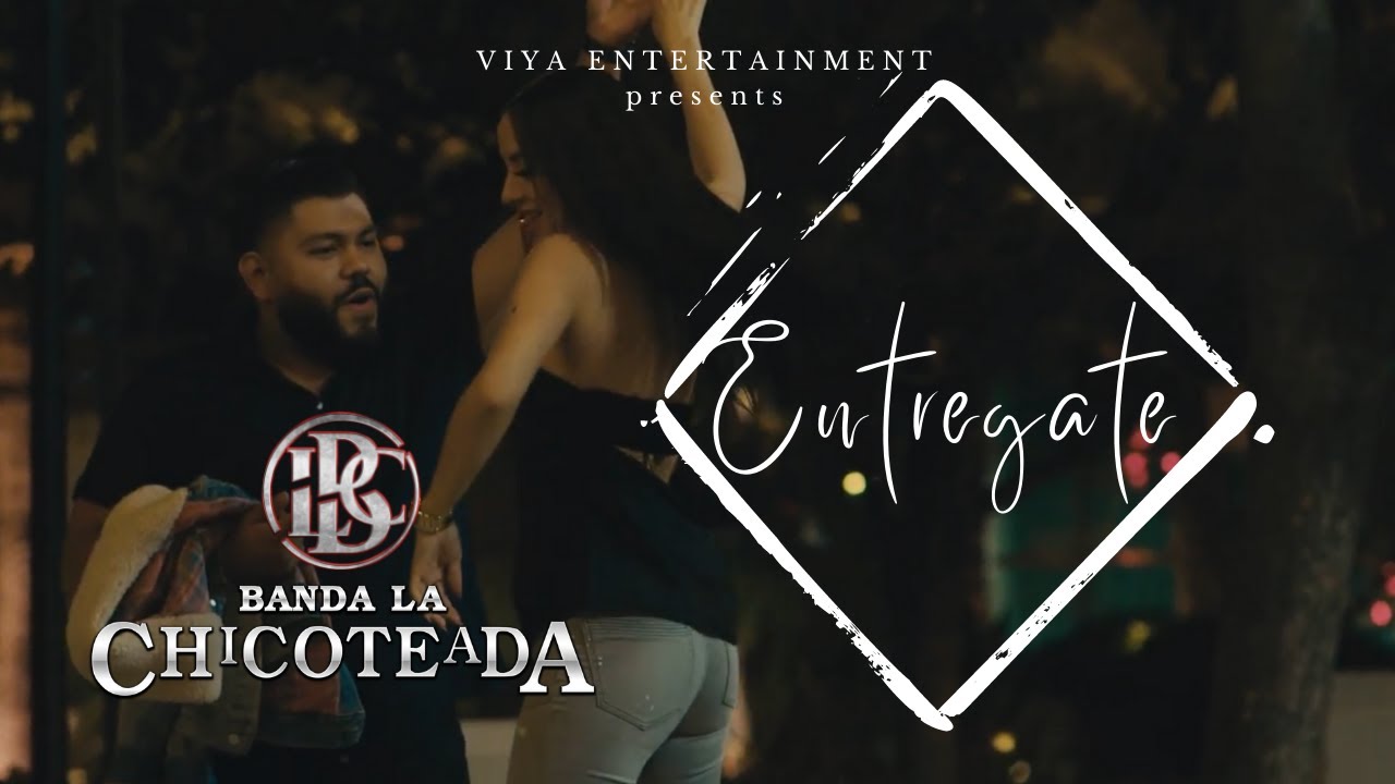 @BandaLaChicoteada  - Entregate - (Official Music Video)