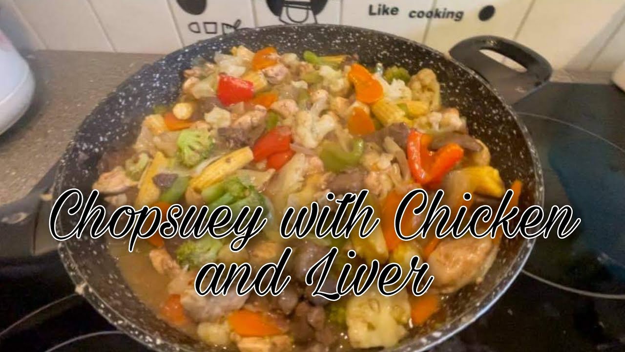 Chopsuey with Chicken and Liver YouTube