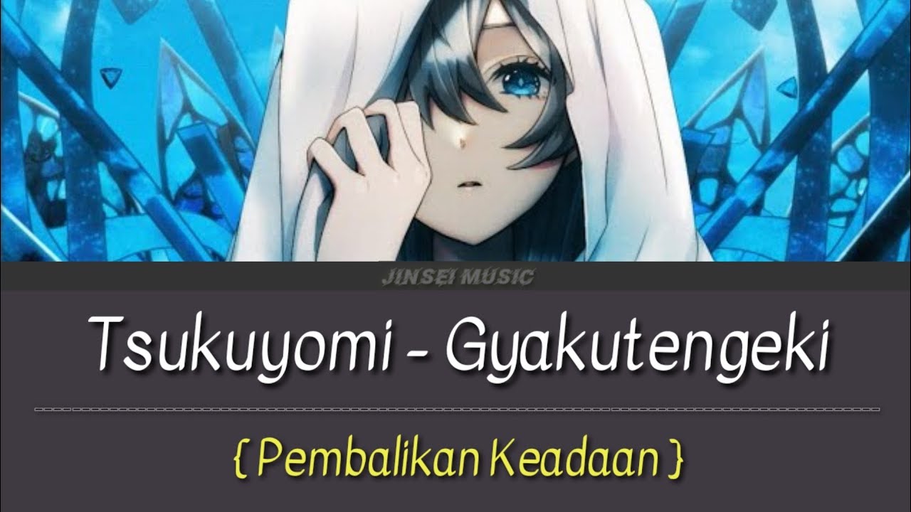 Tsukuyomi - Gyokutenki | Lirik Terjemahan {Romaji/Indonesia} Isekai de Cheat Skill Wo Tsukuyomi - Gyokutenki | Lirik Terjemahan {Romaji/Indonesia} Isekai de Cheat Skill Wo