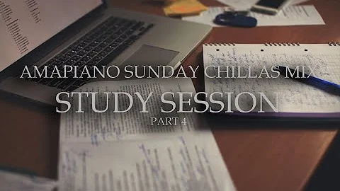 Amapiano Sunday Chillas Mix 19 "STUDY SESSION part 4"