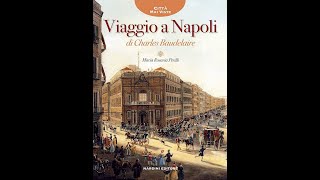 La prima giornata a Napoli da «Viaggio a Napoli» 1860 di Charles Baudelaire