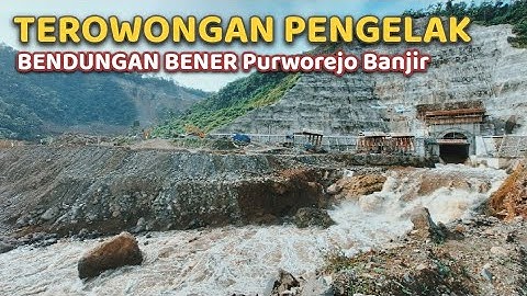 Kondisi Terkini Terowongan PENGELAK BENDUNGAN BENER BANJIR  #bendunganbener #bendungantertinggi