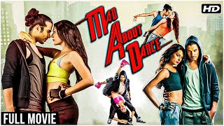 M.A.D : Mad About Dance | Full Hindi Movie | Saahil Prem, Amrit Maghera | Latest Bollywood Movies