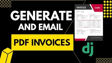 How to Generate and Email PDF Invoices in Django