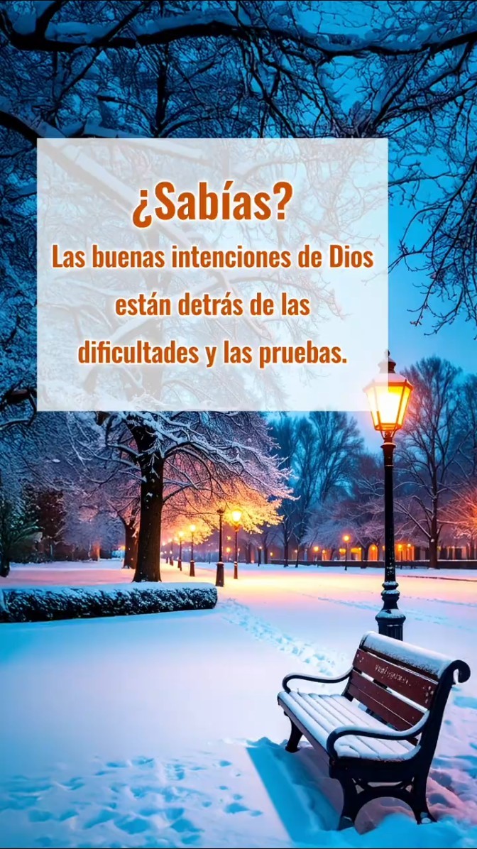 ¿Sabías? Las buenas intenciones de Dios están detrás de las dificultades y las pruebas.