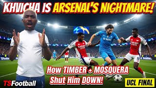 KHVICHA IS ARSENAL’S BIGGEST NIGHTMARE! Here’s How Timber/Mosquera Can SHUT HIM DOWN | UCL Final
