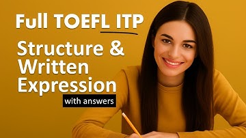 FULL TOEFL ITP Structure & Written Expression Practice Test | TOEFL Preparation | | TOEFL Grammar