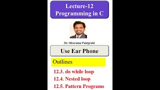 do while loop (USE EAR PHONE)| Nested loops | Patterns | Lecture 12 Programming in C