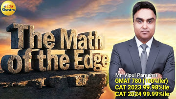 "The Math of the Edge" for CAT 2026 Success (ft. 99.99%iler Vipul Parashar)