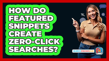 How Do Featured Snippets Create Zero-click Searches? - SearchEnginesHub.com