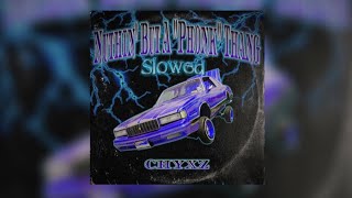 chyxz-Nuthin’ But A “Phonk” Thang (Slowed)