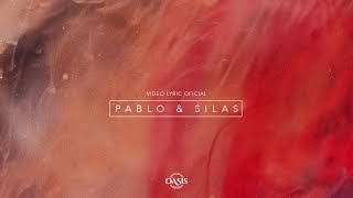 Vignette de la vidéo "Oasis Ministry - Pablo & Silas (Video Lyric Oficial)"