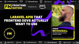 Frontend Nation 2026: Laravel APIs That Frontend Devs Actually Want to Use by Steve McDougall