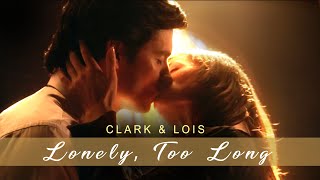 CLARK + LOIS | Lonely, Too Long