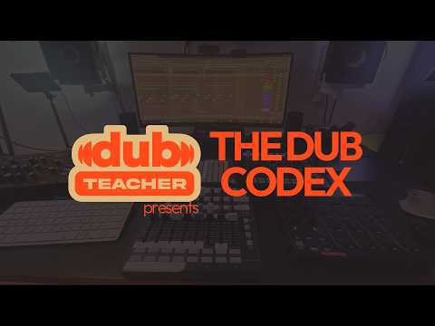 The Dub Codex - Module 1 Introduction