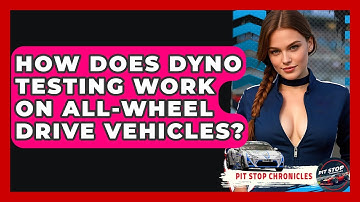 How Does Dyno Testing Work On All-Wheel Drive Vehicles? - Pit Stop Chronicles