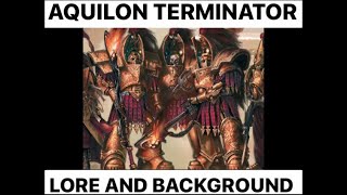 Aquilon Terminator Squad Lore and Background - Legio Custodes - Talons of the Emperor - Horus Heresy