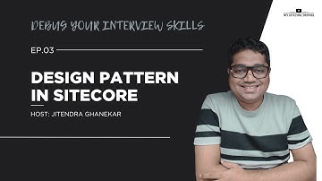 Debug Your Interview Skills | Design Patterns in Sitecore | Sitecore Interview Questions #interview