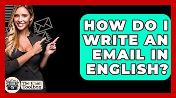 How Do I Write An Email In English? - TheEmailToolbox.com
