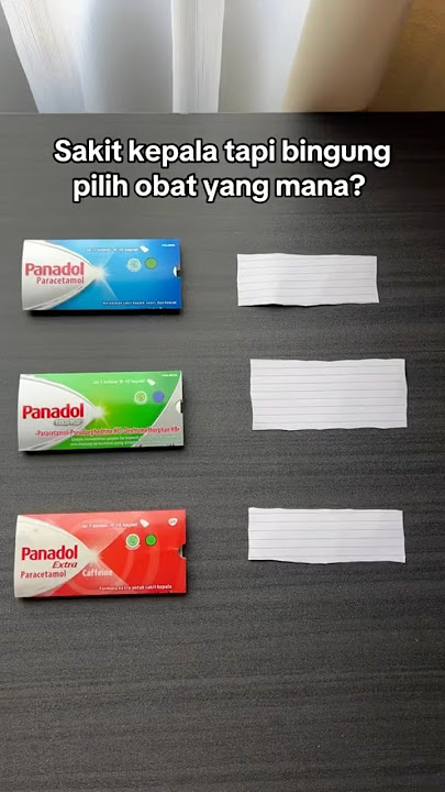 KALAU KAMU SERING MINUM OBAT SAKIT KEPALA PANADOL YANG MANA? #panadol #sakitkepala #dokter