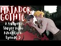 Matador Gothic Part 5 Rescuing Your Vampire Ally M4F RP With ScytheAudio And Jimbroaudio Matador Gothic Part 5 Rescuing Your Vampire Ally M4F RP With ScytheAudio And Jimbroaudio