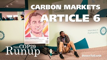 What is being negotiated about Article 6 at COP29 Baku Azerbaijan | Paris Agreement | Carbon Markets