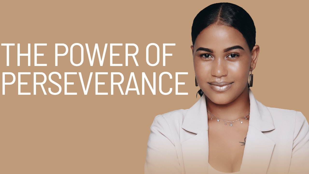 THE POWER OF PERSEVERANCE! YouTube