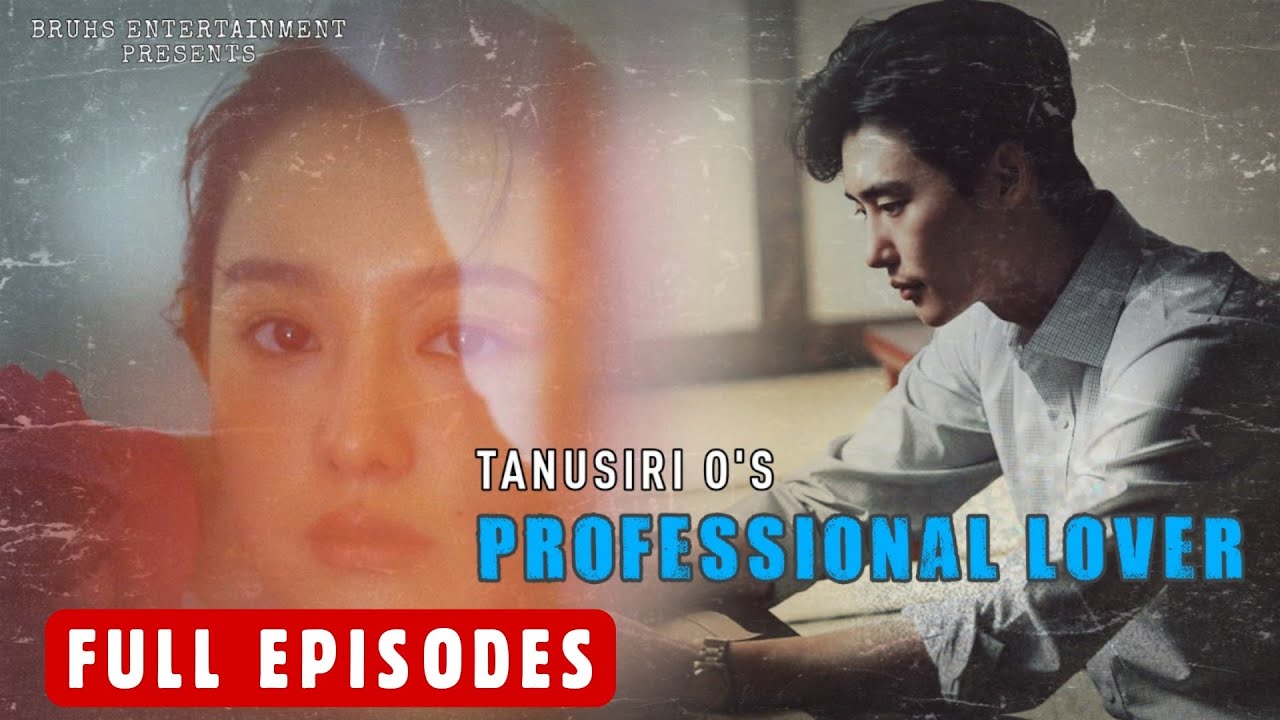 Professional Lover –(Full) Paenubi Yaikhom | Tanusiri O