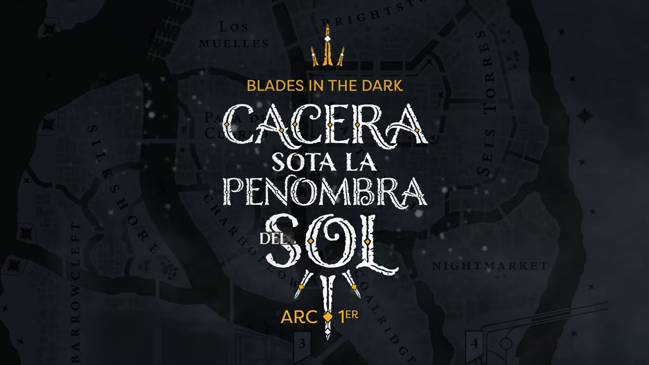 Blades in the Dark 🌒 "Cacera sota la penombra del Sol" 🌒 INTRO - Partida de rol en català